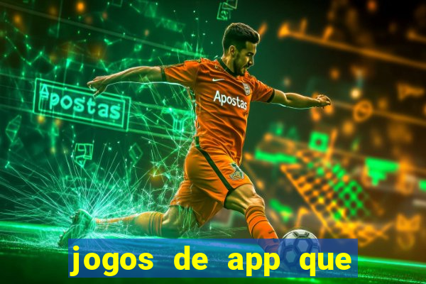 jogos de app que ganha dinheiro